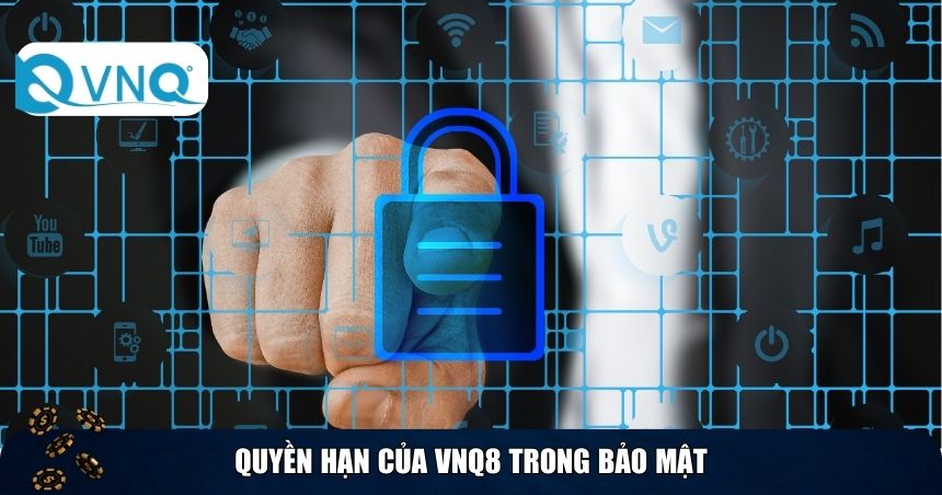 Quyền hạn của VNQ8 trong bảo mật